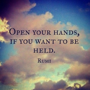 being open your hands RUMI